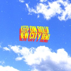 King George - Keep On Rollin' (NEW CITY Remix)
