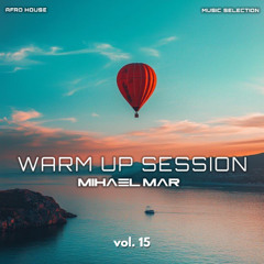 WARM UP SESSION by MIHAEL MAR vol. 15