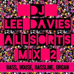 DJ Lee Davies - Vocal All sorts Mix 2 (Organ, Bassline, Bass, House)