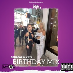 DENECAE & KATE BIRTHDAY MIX 2022🍰 | Mixed by DJ MariSR @itsdjmaribaby