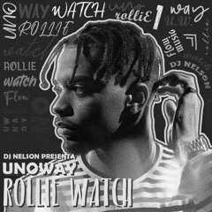dj nelson ✘ unoway = rollie watch