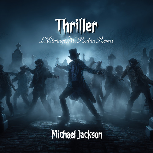 Thriller (L'Étrange M. Redan Remix) FREE DL