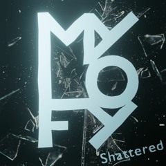MyLoFy - Shattered