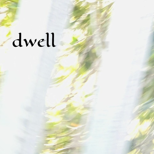 dwell