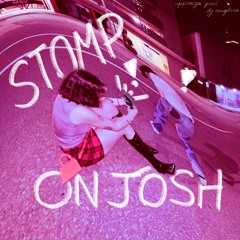 STOMP ON JOSH prod appleooza x djrugburn