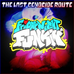 Friday Night Funkin' - The Last Genocide Route