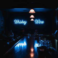Whiskey or Wine