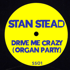 Stan Stead- Drive Me Crazy (Organ Party) (2024)