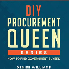 download EBOOK 🖋️ DIY PROCUREMENT QUEEN SERIES: HOW TO FIND GOVERNMENT BUYERS: Your