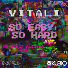Premiere : Vitali. - So Easy So Hard (Princess Algebra Remix)