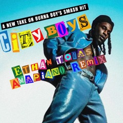City Boys - Burna Boy (Ethan Tomas Amapiano Remix) @ethanxtomas