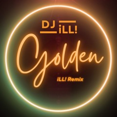 Golden (iLL! Remix)