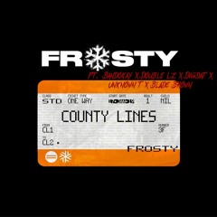 Frosty - County Lines Ft. Bandokay X Double Lz X Digdat X Unknown T X Blade Brown