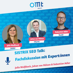 SISTRIX SEO Talk: Fachdiskussion mit Expert:innen (Adler, v. Hülsen & Weißbach) | #267