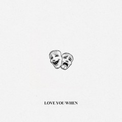 Love You When