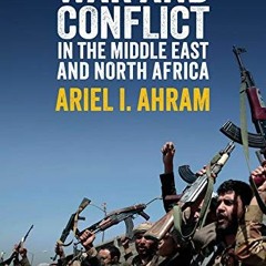 [ACCESS] KINDLE PDF EBOOK EPUB War and Conflict in the Middle East and North Africa by  Ariel I. Ahr