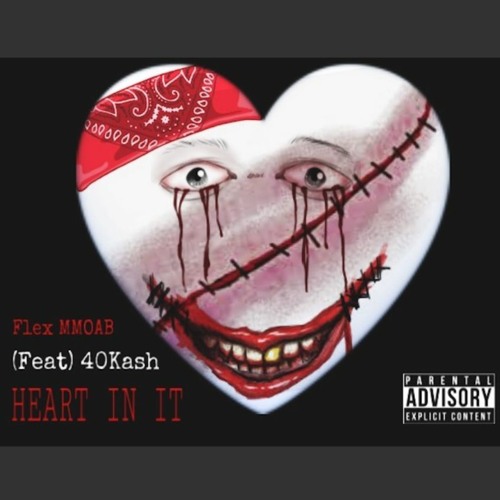 Flex MMOAB - Heart In It (feat) 40 Kash