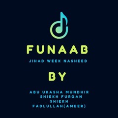 FUNAB_NASHEED(JIHAD WEEK) BY ABU UKASHA MUNDHIR,  SHIEKHS FURQAN & FADLULLAH (AMEER)