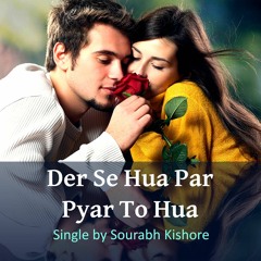 Der Se Hua Par Pyar To Hua Re-Fantasy Love Song Hindi/Urdu