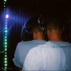 3:AM N STILL SIPPING PT. II (Freestyle)