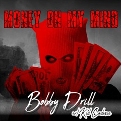 Money on my Mind - Bobby Drill & Kid Cadence