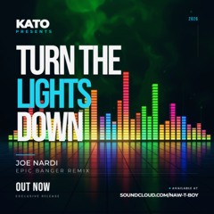 Kato - Turn The Lights Down - Joe Nardi Epic Banger