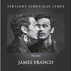 [ACCESS] [EPUB KINDLE PDF EBOOK] Straight James / Gay James by James Franco ✉️
