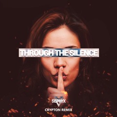 Sephyx - Through The Silence (Crypton Remix)