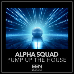 Alpha Squad - Pump Up The House (Extended Mix)