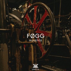 FØGG - Injustice | UHK014