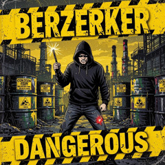 Berzerker - Dangerous