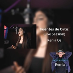 Kenia Os - Fuentes De Ortiz (Jazcardan Remix)