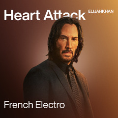 ELIJAHKHAN - Heart Attack (French Electro)