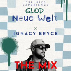Ignacy bryce X Glod Neue Welt Mix