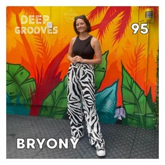 Deep Grooves Podcast #95 - Bryony