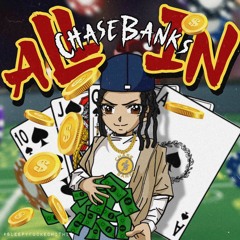 Chase Banks - All In (Prod. Donn Suave)