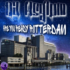 DJ Asylum - Are You Ready Rotterdam?