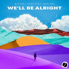 We'll Be Alright (Feat Mariami)