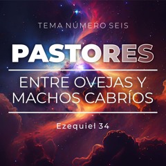 Tema | Pastores Entre Ovejas Y Machos Cabríos
