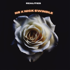 Realities- N8 Swindle ft (Nick Swindle)