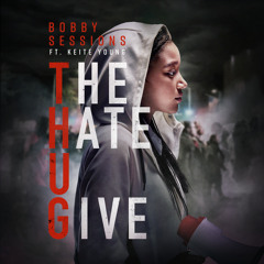 The Hate U Give (feat. Keite Young)