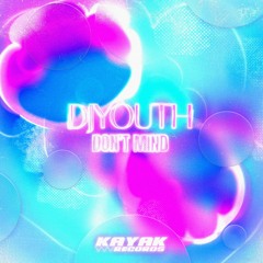 DJYOUTH - Don't Mind