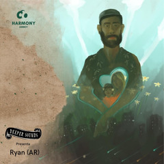 Ryan (AR) : Harmony Agency Podcast / Presented by Deeper Sounds - January 2023
