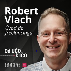 Robert Vlach: Úvod do freelancingu — podnikání na volné noze | Od UČO k IČO