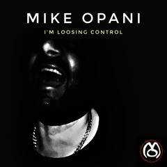 MIKE OPANI - I`m Loosing Control (Marie Wilhelmine Anders Remix feat. Cativo) (Snipped)