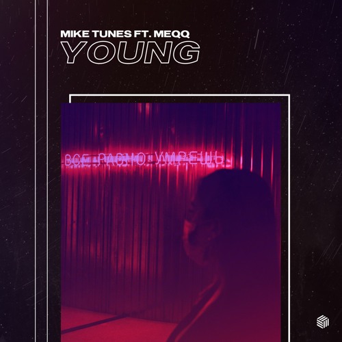 Mike Tunes - Young (ft. Meqq)