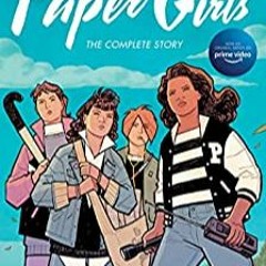 [PDF] ✔️ eBooks Paper Girls: The Complete Story Full Audiobook