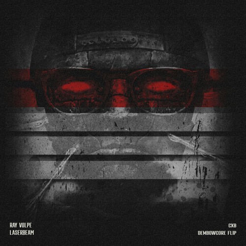 Ray Volpe - Laserbeam (CXB Dembowcore Flip)