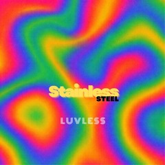 Luvless Stainless Steel Vol-1