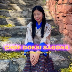 Choe doesi sagona-Tshering Yangmo[VMUSIC]